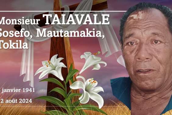 Avis de décès : TAIAVALE Sosefo, Mautamakia, Tokila